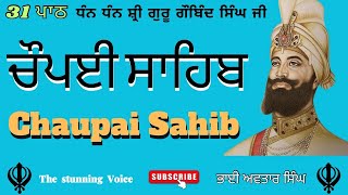 Chaupai Sahib Nitnem Path 31  Vol 63  Chaupai Path Full  Fast Chaupai Sahib  Bhai Avtar Singh [upl. by Tayib]