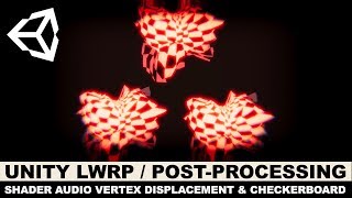 Unity3d LWRP  PostProcessing Audio Spectrum Shader Vertex Displacement and Checkerboard Node [upl. by Ireland]