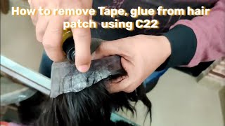 How to remove glue from hair patch  Hair patch tape remover  c22 solvent remover [upl. by Henrieta]