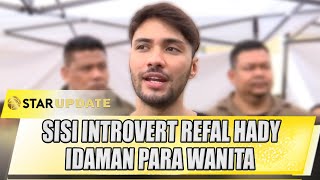 SISI INTROVERT REFAL HADY GAMAU KELUAR RUMAH KARENA HAL INI  STAR UPDATE [upl. by Salot]