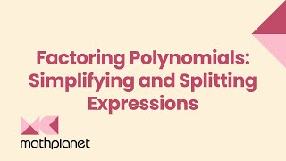 Factoring Polynomials Simplifying and Splitting Expressions [upl. by Hieronymus956]