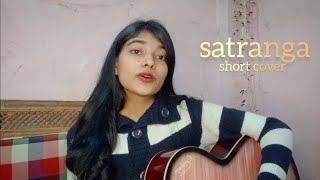 ANIMAL।। Satranga।। OfficialArijitSingh ।। Cover By Aloka56 [upl. by Ahsenra590]