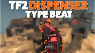 TF2 Dispenser Type Beat [upl. by Stolzer560]