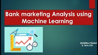 Bank Marketing Project  Machine Learning Approach [upl. by Yema]