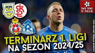 TERMINARZ FORTUNA 1 LIGI na sezon 20242025  ŁKS ŁÓDŹ  WISŁA KRAKÓW RUCH CHORZÓW  ARKA GDYNIA [upl. by Ogu]