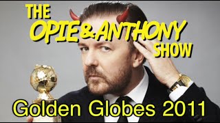 Opie amp Anthony Golden Globes 2011 0118 0120 amp 020711 [upl. by Briano692]