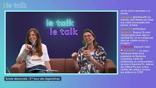 LE TALK  soirée électorale du 2nd tour des législatives  Quel avenir politique pour la France [upl. by Nysa329]