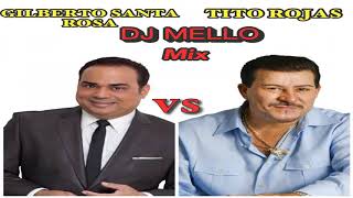 GILBERTO SANTA ROSA VS TITO ROJAS MIX quotDJ MELLO” [upl. by Saloma]