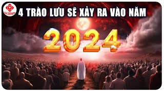 Năm 2024 Trong LỜI TIÊN TRI Của KINH THÁNH  Có 4 Xu Hướng Cần CHÚ Ý  BA Universe [upl. by Nirrek]