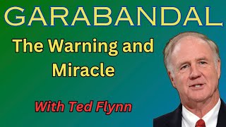 The Garabandal Warning and Miracle with Ted Flynn [upl. by Kuo]