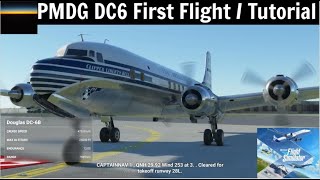 MSFS PMDG DC6 First Flights  PMDG DC6 Tutorial [upl. by Ecnirp]