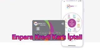 Enpara Kredi Kartı İptal Etme  Enpara Kredi Kartı Hesabı Kapatma [upl. by Nevart26]