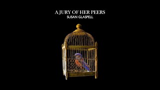 A Jury of her Peers by Susan Glaspell [upl. by Suaeddaht]