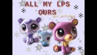 12 ALL MY LPS  ours bear LPS petshop [upl. by Inaliel721]