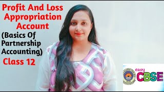 2 Profit And Loss Appropriation Account Basics Of Partnership Accounting Class 12 [upl. by Yarazed165]