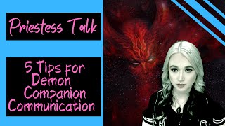 Priestess Talk 17  5 Tips for Increasing Communication with Demon Companions [upl. by Sitruk]