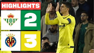 REAL BETIS 2  3 VILLARREAL CF  RESUMEN LALIGA EA SPORTS [upl. by Lien]