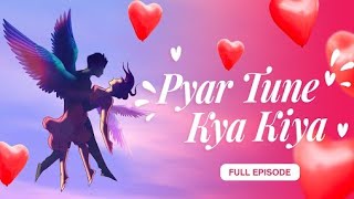 Pyar tune kya kiya new episode  season 13  love 💞 story  2024  college love story zing  ❤❤🌹🌹 [upl. by Collayer]