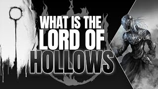 What Is The Lord of Hollows ▶ Dark Souls 3 Lore [upl. by Crosley36]