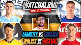 MANCHESTER CITY VS CHELSEA amp ARSENAL VS WOLVES LIVE STREAM WATCHALONG PREMIER LEAGUE amp FA CUP LIVE [upl. by Asilana]