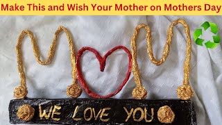 Mothers Day Craft at Home  Homemade Mothers Day DIY  Gift Idea for Mother [upl. by Atiuqat327]