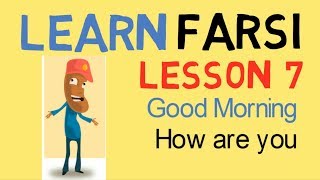 Learn Farsi Lesson 7  Good Morning and a little Greeting [upl. by Rakabuba]