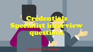 Credentials Specialist interview questions [upl. by Ayanal]