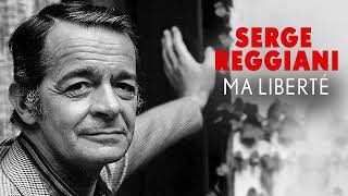 Serge Reggiani  Ma liberté Audio Officiel [upl. by Barger705]