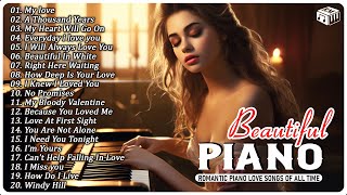 50 Heartwarming Piano Love Songs For The Perfect Anniversary  Romantic Piano Love Songs Of All Time [upl. by Anyzratak]