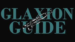 How To Tenet Glaxion Guide [upl. by Dotty906]