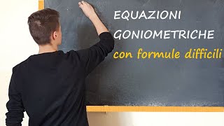 Equazioni GONIOMETRICHE con formule difficili [upl. by Davidde]