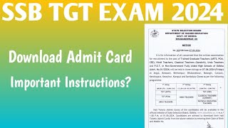 SSB TGT ADMIT CARD 2024  Important Instructions  SSB ODISHA [upl. by Ailedua]