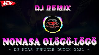 NONASA OLOGO LOGO  DJ NIAS JUNGGLE DUTCH TERBARU  By Gustav Remix [upl. by Llorre199]