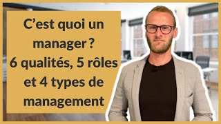 C’est quoi un manager  6 qualités 5 rôles et 4 types de management [upl. by Johannah]