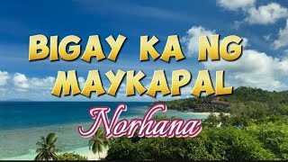 Bigay ka Ng Maykapal Lyrics Norhana [upl. by Auqenes]