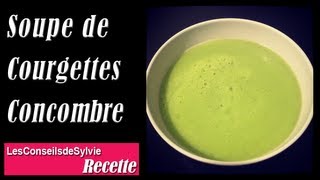 Ep 93  Recette  Soupe de courgettes et concombre Rééquilibrage alimentaire  Régime [upl. by Petronilla]