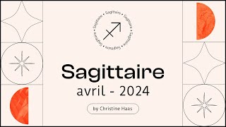 Horoscope Sagittaire ♐️ Avril 2024 🪺 par Christine Haas [upl. by Tiernan]