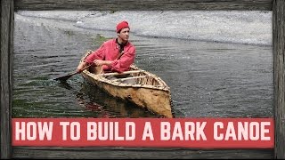 LONG VERSION OF HOW TO BUILD A SPRUCE BARK CANOE [upl. by Kassity]