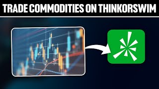 How To Trade Commodities on Thinkorswim 2024 Full Tutorial [upl. by Ned886]