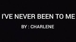 IVE NEVER BEEN TO ME LYRICS  CHARLENE [upl. by Lamprey890]