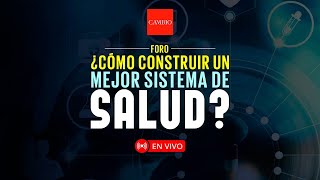 Foro ¿Cómo construir un mejor sistema de salud [upl. by Nollie585]