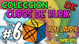 COLECCION DE CUBOS DE RUBIK 6  Enero 2015 XoleRubik [upl. by Innavoj]