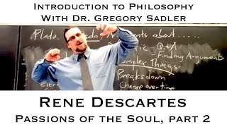 Rene Descartes Passions of the Soul part 2  Introduction to Philosophy [upl. by Mohl]