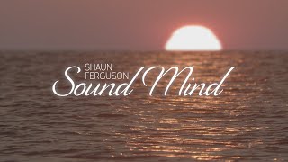 SOUND MIND  SHAUN FERGUSON [upl. by Lizned825]