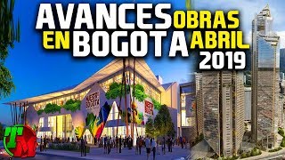 Avances Construcciones en Bogotá  Abril 2019 [upl. by Lenahs550]