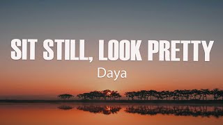 Daya  Sit Still Look Pretty Lyrics [upl. by Dorrie]