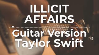 Illicit Afffairs Guitar Version  Taylor Swift  Lyric Video [upl. by Allare542]