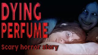 Scary Horror Stories Dying Perfume  Sensing an Evil Presence in The Room  Sleep paralysis [upl. by Anilemrac]