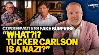 Conservatives FAKE LIKE THEY HAD NO IDEA Tucker Carlson is a Nazi [upl. by Teillo]