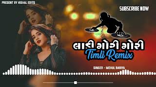 LADI GORI GORIVIRAL TIRGAL AND MEHUL BARIYA Dj REMIX MASHUP TIMLI [upl. by Suirtemid10]